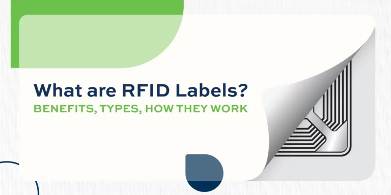 What Are RFID Labels? Benefits, Types, How They Work